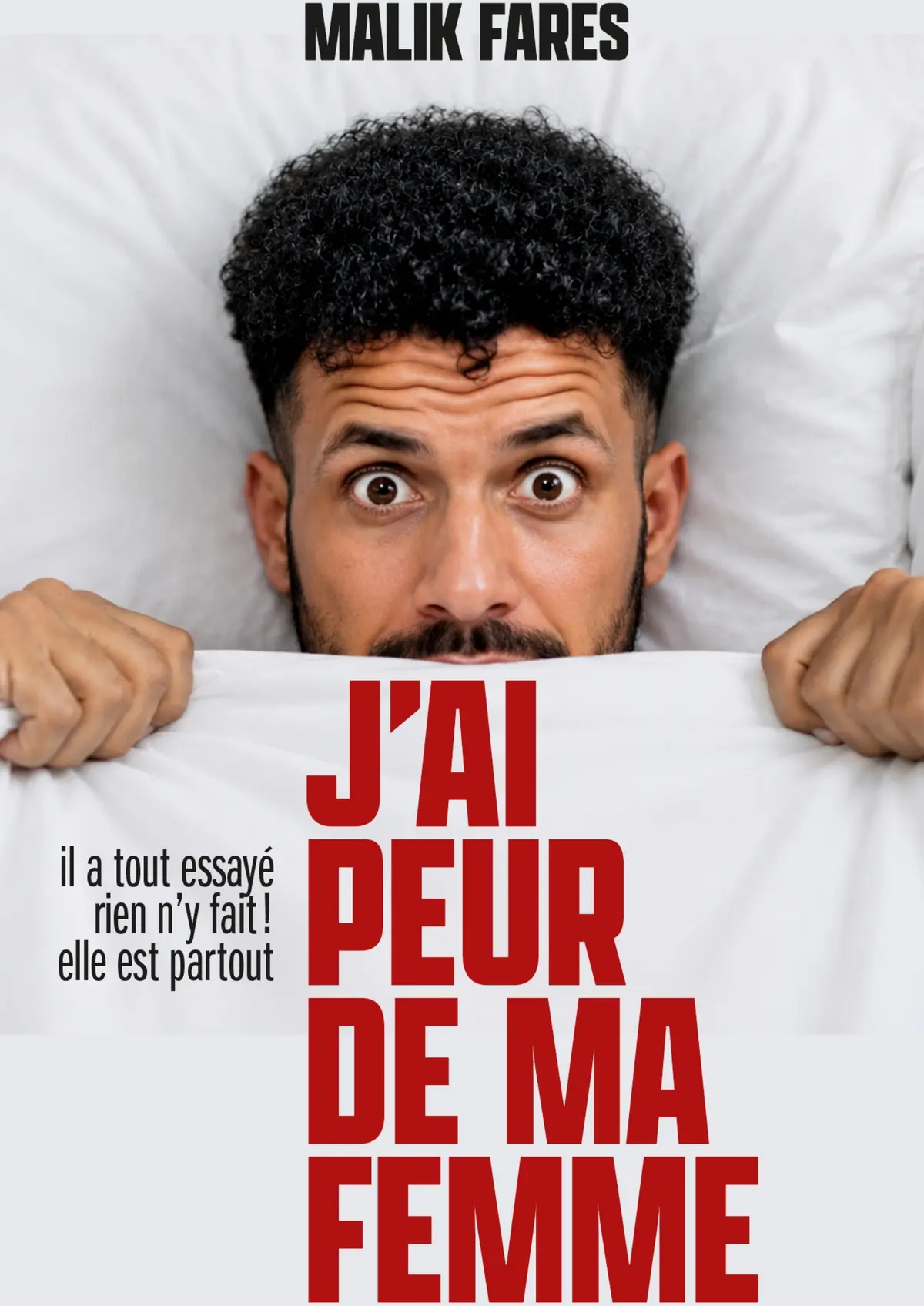 Spectacle - Malik Fares - J’ai peur de ma femme