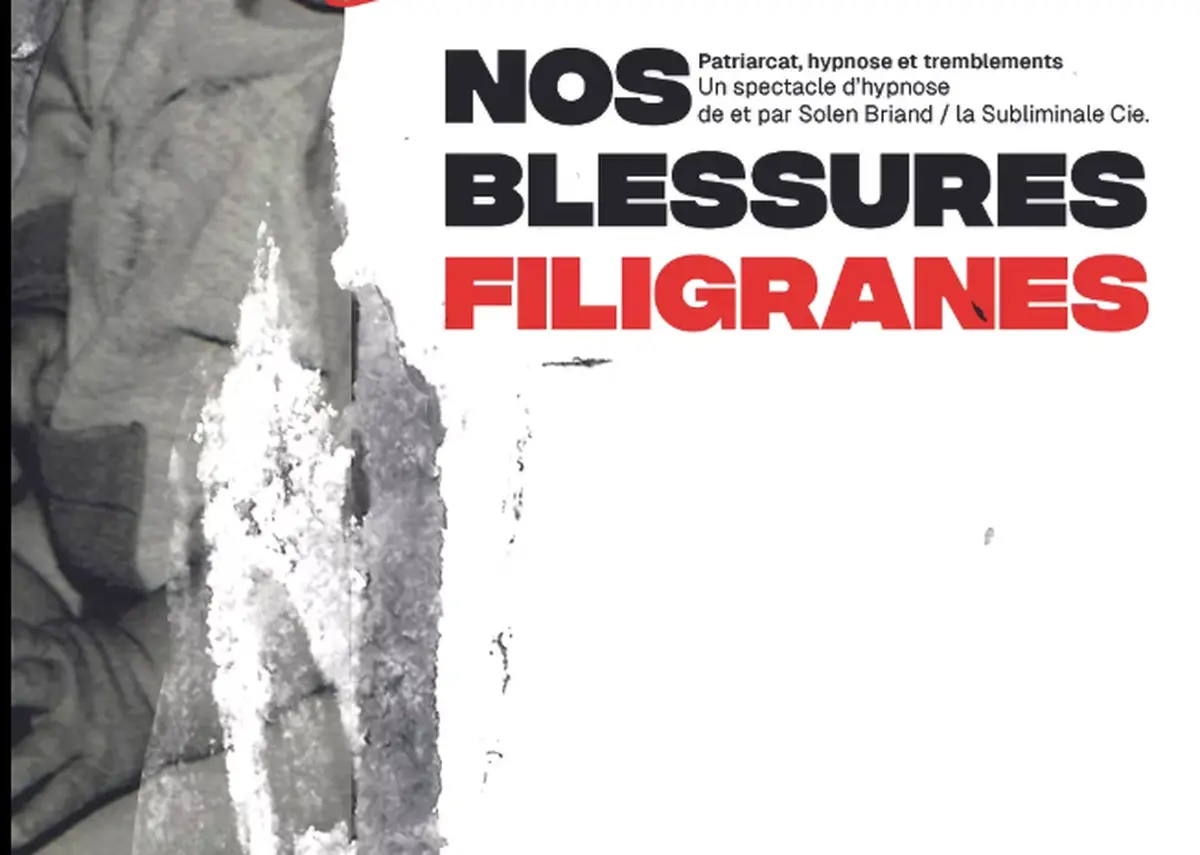 Spectacle Nos Blessures Filigranes De La Subliminale Cie