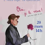 Spectacle Oui, je le veux ! - Hors-Loge