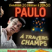 Spectacle - Paulo à travers champs