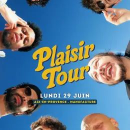 Spectacle : Plaisir Tour
