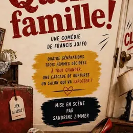 Spectacle Quelle famille !