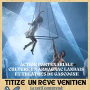 Spectacle : Titizé, un rêve vénitien