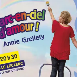 Spectacle | Un arc-en-ciel d'amour par Annie Grellety