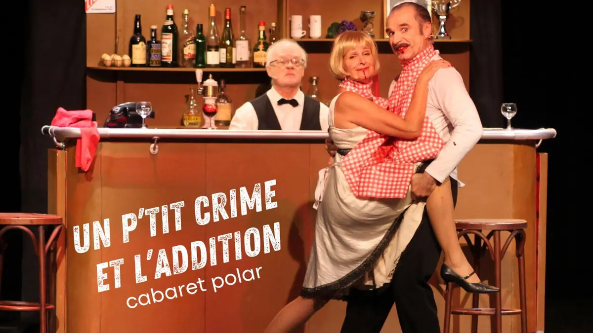 Spectacle : Un Ptit crime et l'addition !