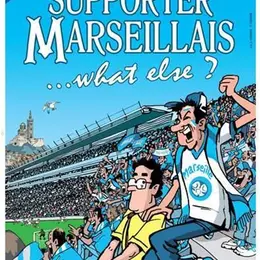 Supporter marseillais... What else ?
