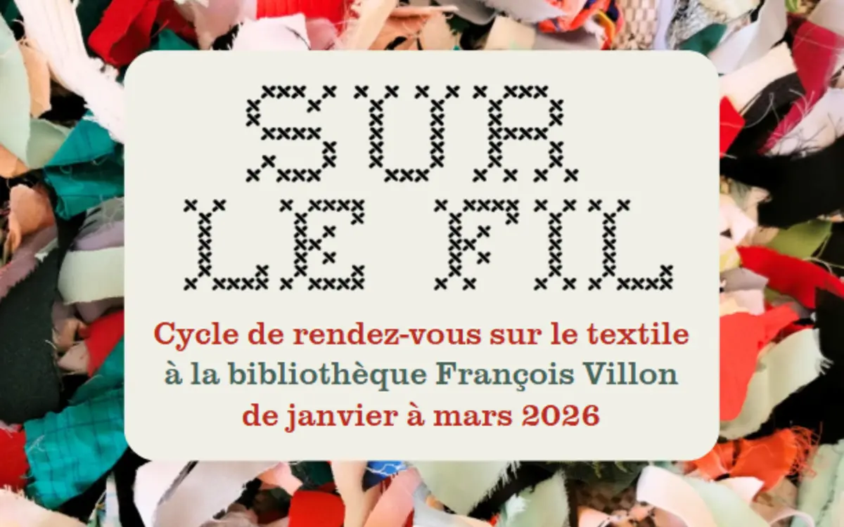Sur le fil : cycle de rencontres sur le textile