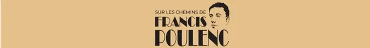 Sur les chemins de Francis Poulenc - Spectacle « Du poème à la chanson »