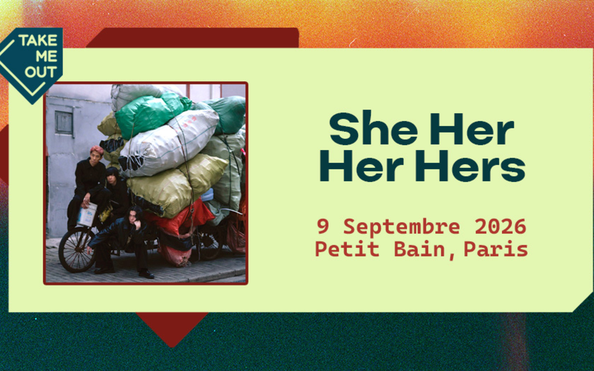 Take Me Out : She Her Her Hers en concert à Paris !