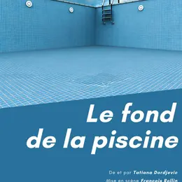 Tatiana Djordjevic dans Le fond de la piscine