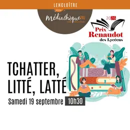 Tchatter, litté, latté : Prix Renaudot des lycéens