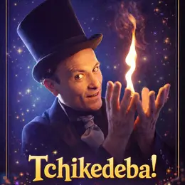 Tchikedeba ! La Magie du Monde