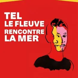 Tel le fleuve rencontre la mer
