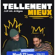 Tellement Mieux - Spectacle de Stand Up