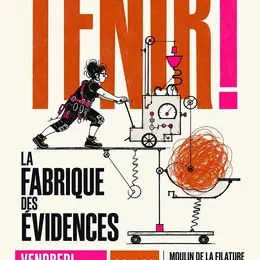 Tenir! La fabrique des évidences