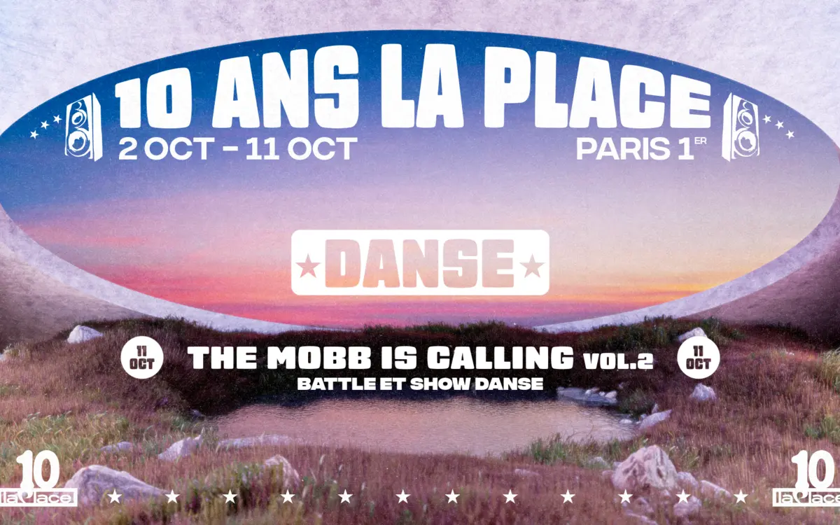 The Mobb is calling vol2 · Battle & Show de danse : 10 ans de La Place