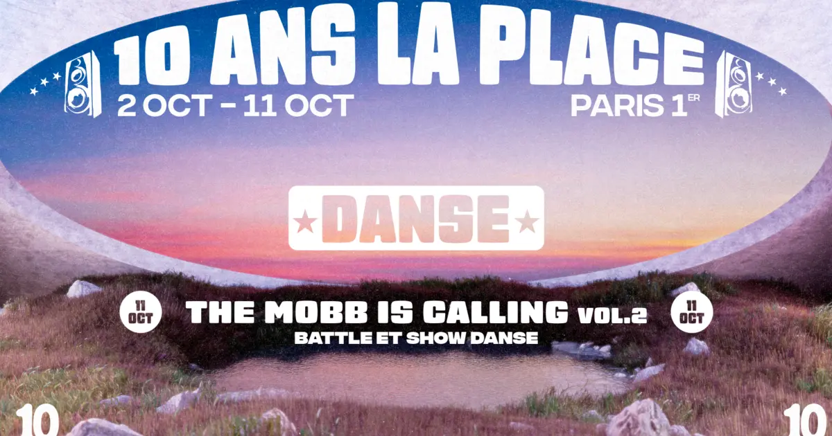 The Mobb is calling vol2 · Battle & Show de danse : 10 ans de La Place