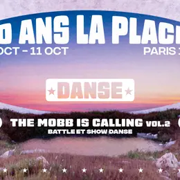 The Mobb is calling vol2 · Battle & Show de danse : 10 ans de La Place