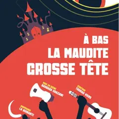 Théâtre A bas la maudite grosse tête