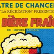 Théâtre : à la bière fraiche