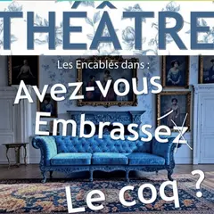 Théâtre : « Avez-vous embrassé le coq ? »