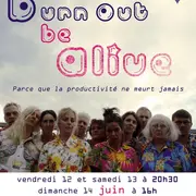 Théâtre Burn out be alive