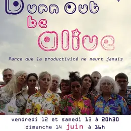 Théâtre Burn out be alive