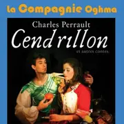 Théâtre : Cendrillon et autres comptes de Charles Perrault, par la compagnie Oghma