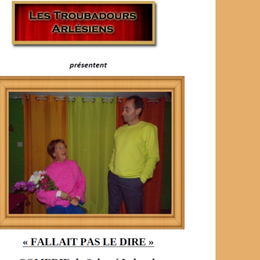 Théâtre - Comédie 'Fallait pas de le dire' à Mas Blanc les Alpilles