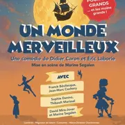 Théâtre Comédie « Un monde merveilleux »