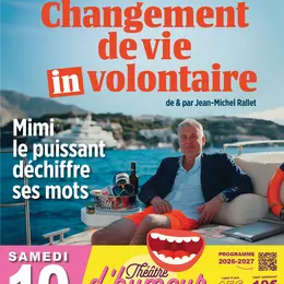Théatre d'humour : Changement de vie in-volontaire
