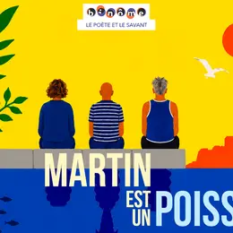 Théâtre de sciences binôme : Martin est un poisson