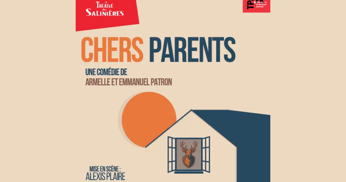 Théâtre des Salinières – CHERS PARENTS