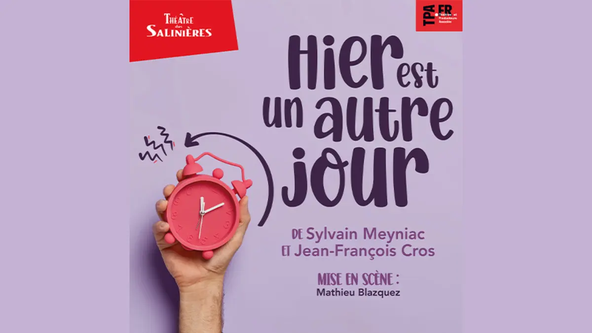 Théâtre des Salinières – HIER EST UN AUTRE JOUR