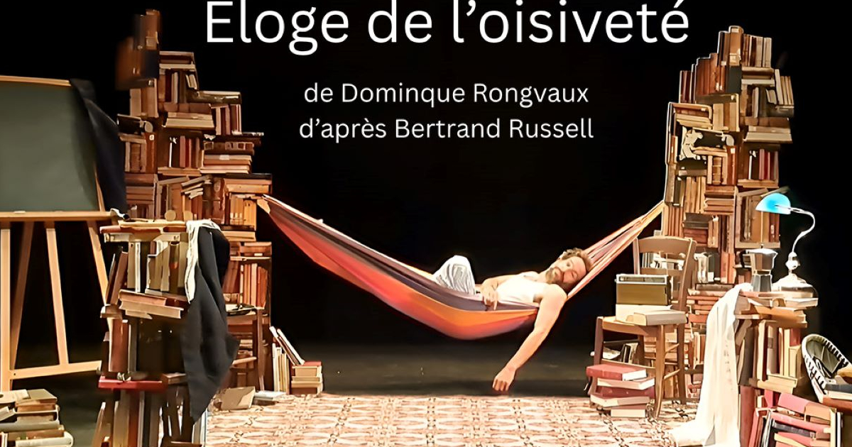 Théâtre | Eloge de l'oisiveté
