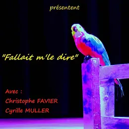 Théatre en liberté : Fallait m'le dire