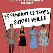 Théâtre - “Et pendant ce temps là Simone veille” par la Cie Ail et Fines Herbes