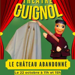 Théâtre Guignol : Le château abandonné