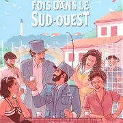 Théâtre Il était une fois dans le Sud Ouest 