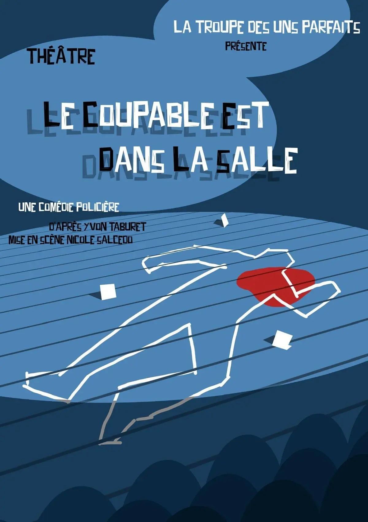 Théatre : La Troupe Des Uns Parfaits Le Coupable Est Dans La Salle
