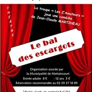 Théâtre Le bal des escargots par la troupe les z'amateurs