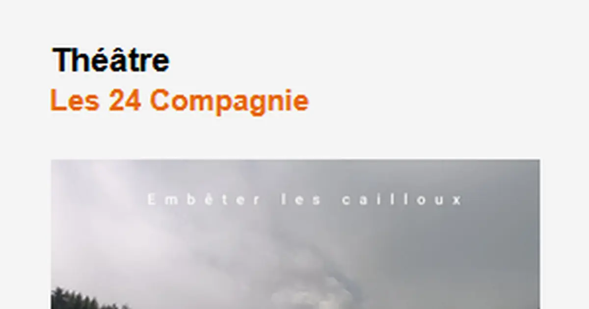 Théâtre le Paradis : Embêter les cailloux