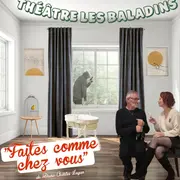 Théâtre Les Baladins Faites comme chez vous