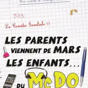 Théâtre : Les parents viennent de Mars, les enfants viennent du Mc Do : Chez Papa !