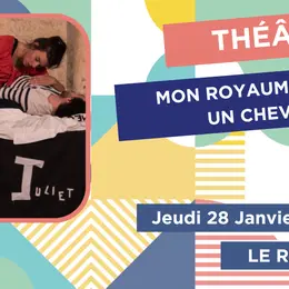Théatre  MON ROYAUME POUR UN CHEVAL