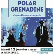 Théâtre radiophonique : Polar Grenadine - La Compagnie des Hommes