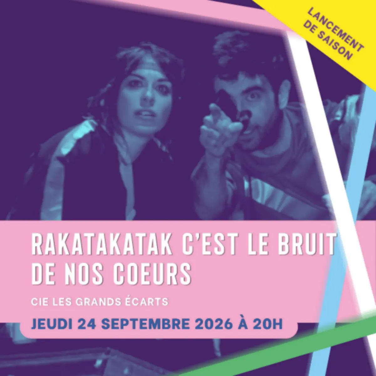 Théâtre - Rakatakatak c'est le bruit de nos cœurs
