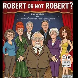 Theatre - Robert Or Not Robert?