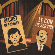 Théâtre | Secret de famille & Le con de service