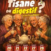 Théâtre  : Tisane ou digestif ?